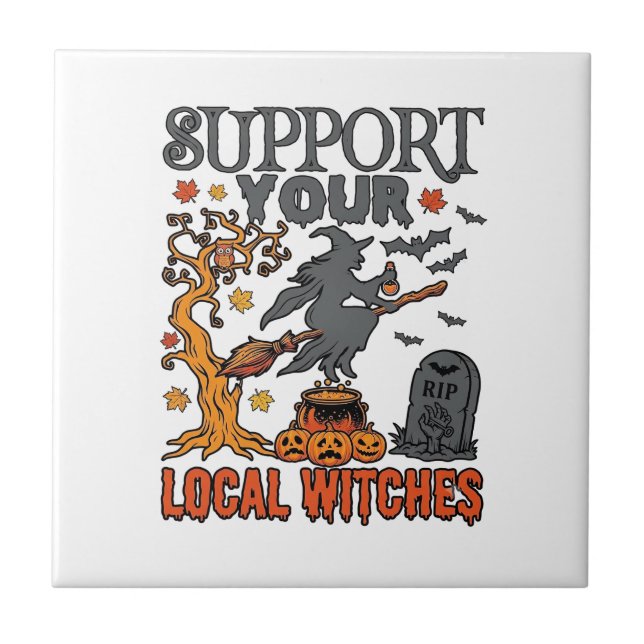 Support Local Witches Halloween Witch Cauldron Pum Ceramic Tile (Front)