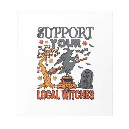Support Local Witches Halloween Witch Cauldron Pum Notepad