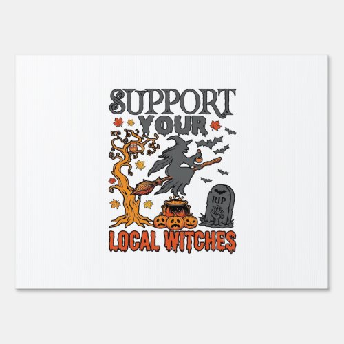 Support Local Witches Halloween Witch Cauldron Pum Sign