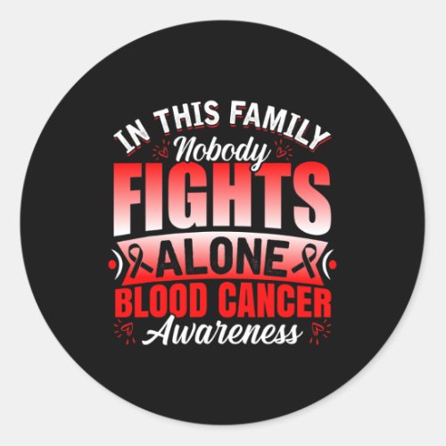 Support Nobody Fights Alone Blood Cancer Awareness Classic Round Sticker