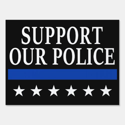 Support Our Police Thin Blue line Sign