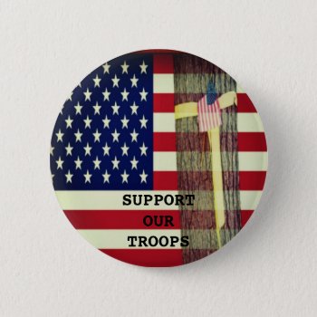 Support Our Troopsl Button by ForEverProud at Zazzle