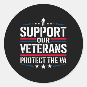 Support Our Veterans Protect And The Va Protest De Classic Round Sticker