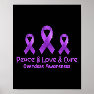 Support Peace Love And Cure Opioid Overdose Awaren Poster