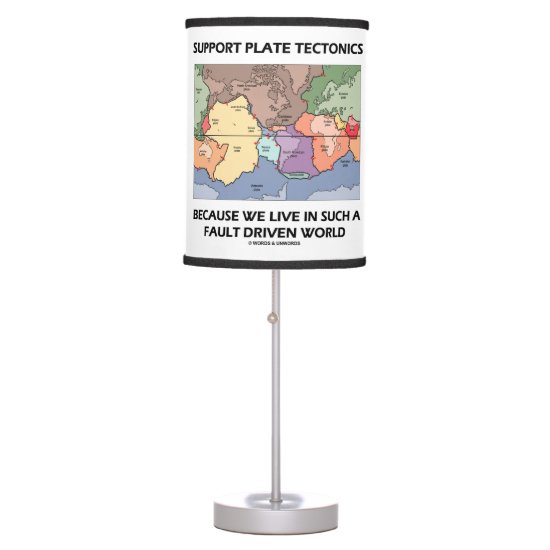 Support Plate Tectonics Because We Live In A Fault Table Lamp