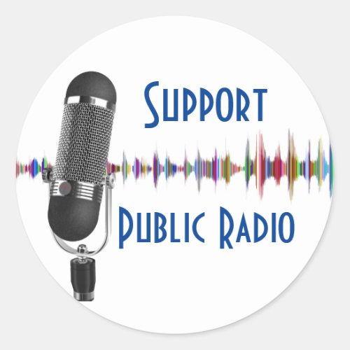 Support Public Radio  Classic Round Sticker