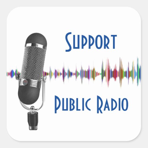 Support Public Radio  Square Sticker