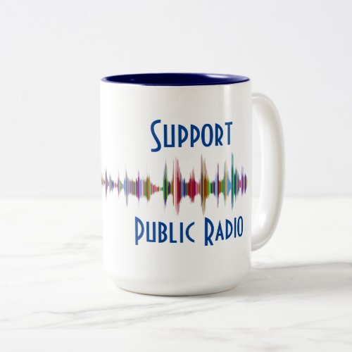 Support Public Radio  Two_Tone Coffee Mug