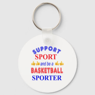 Support Sport And Be A Basketball Sporter  Keychain