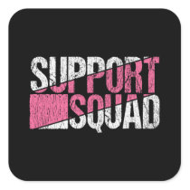 Support Squad Breast Cancer Awareness Family Square Sticker
