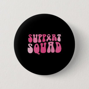 Support Squad Breast Cancer Awareness Pink Ribbon  Button