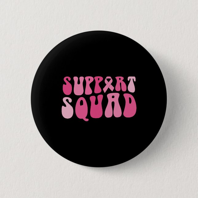 Support Squad Breast Cancer Awareness Pink Ribbon  Button (Front)