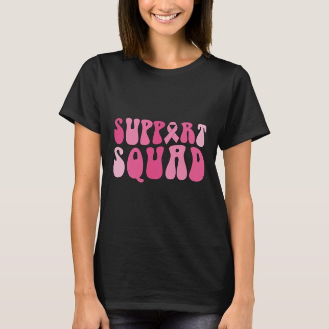 Support Squad Breast Cancer Awareness Pink Ribbon  T-Shirt (Front)