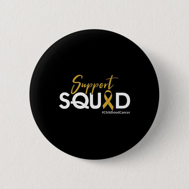 Support Squad - Childhood Cancer Awareness  Button (Front)