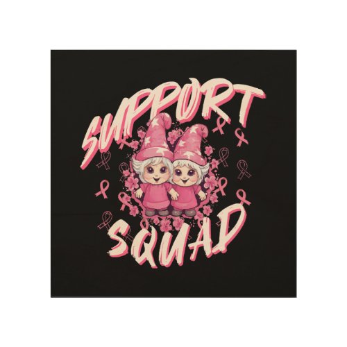 Support Squad Gnome Warrior Breast Cancer Awarenes Wood Wall Art