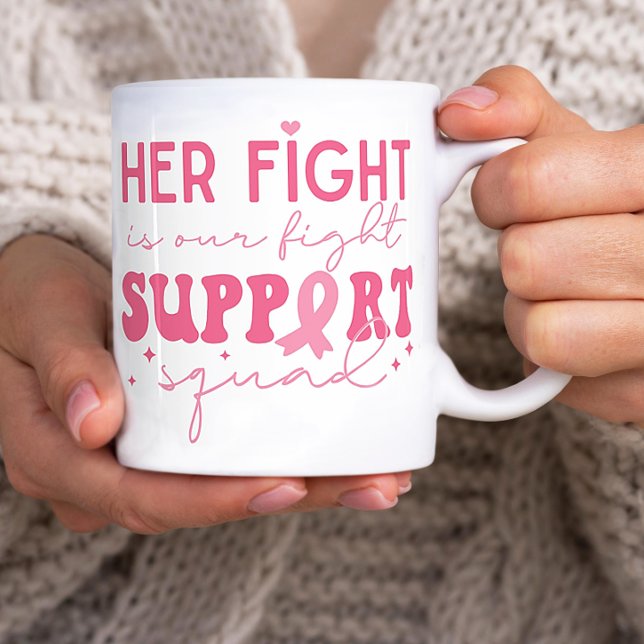 Support Squad Her Fight is our Fight Cancer  Coffee Mug (Support Squad Her Fight is our Fight Cancer )