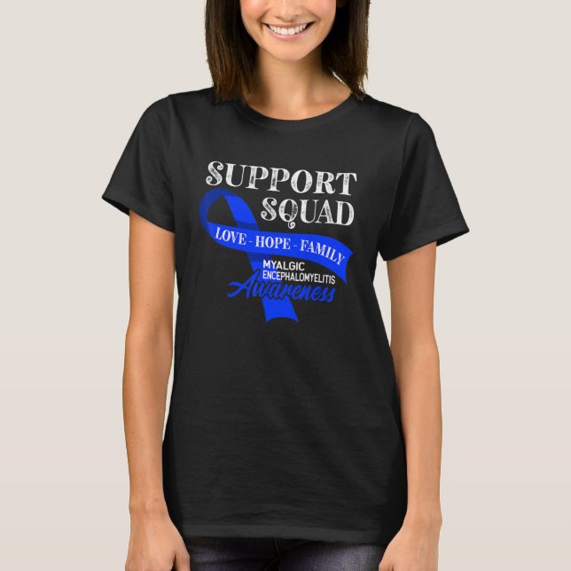 Support Squad I Me Cfs Myalgic Encephalomyelitis 7 T-Shirt (Front)