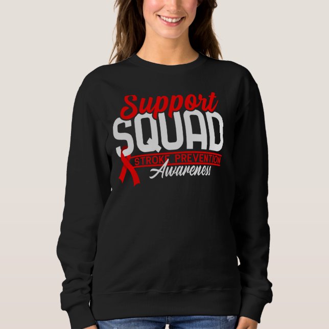 Support Squad I Open Heart Surgery Disease Stroke  Sweatshirt (Front)
