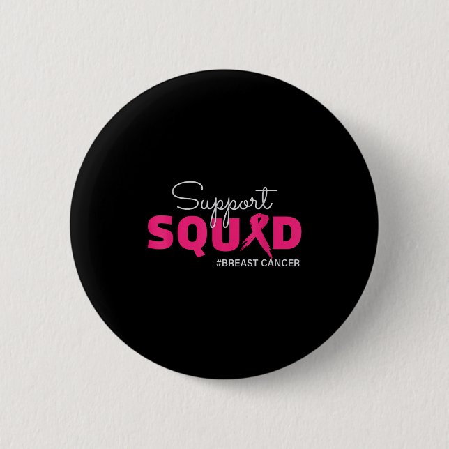 Support Squad I Wear Pink Breast Cancer Awareness  Button (Front)
