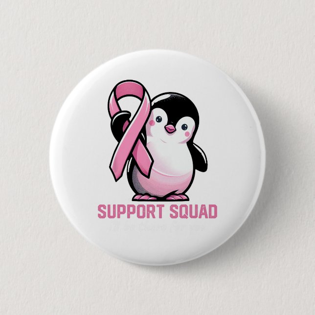 Support Squad I'll Be There For You Penguin Breast Button (Front)