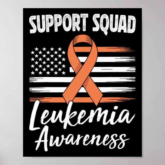 Support Squad Leukemia Awareness Orange Ribbon Blo Poster (Front)
