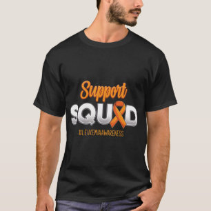 Support Squad Leukemia Awareness Warrior Fight For T-Shirt