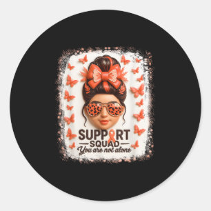 Support Squad Leukemia Ribbon Butterfly You Not Al Classic Round Sticker