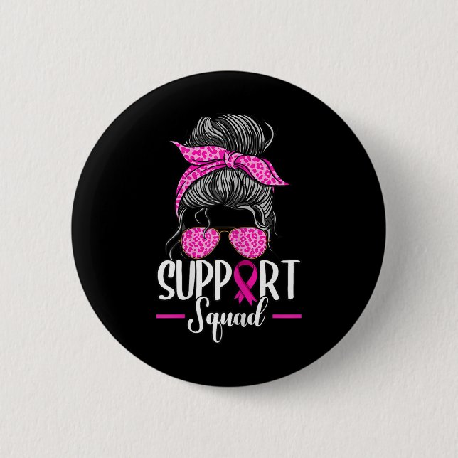 Support Squad Messy Bun Breast Cancer Awareness  Button (Front)
