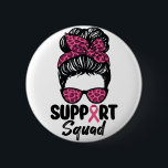 Support Squad Messy Bun Pink Warrior Breast Cancer Button<br><div class="desc">Support Squad Messy Bun Pink Warrior Breast Cancer</div>
