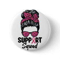 Support Squad Messy Bun Pink Warrior Breast Cancer Button