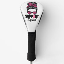 Support Squad Messy Bun Pink Warrior Breast Cancer Golf Head Cover