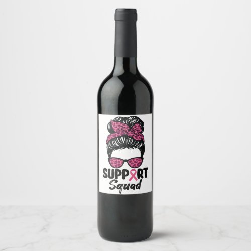 Support Squad Messy Bun Pink Warrior Breast Cancer Wine Label