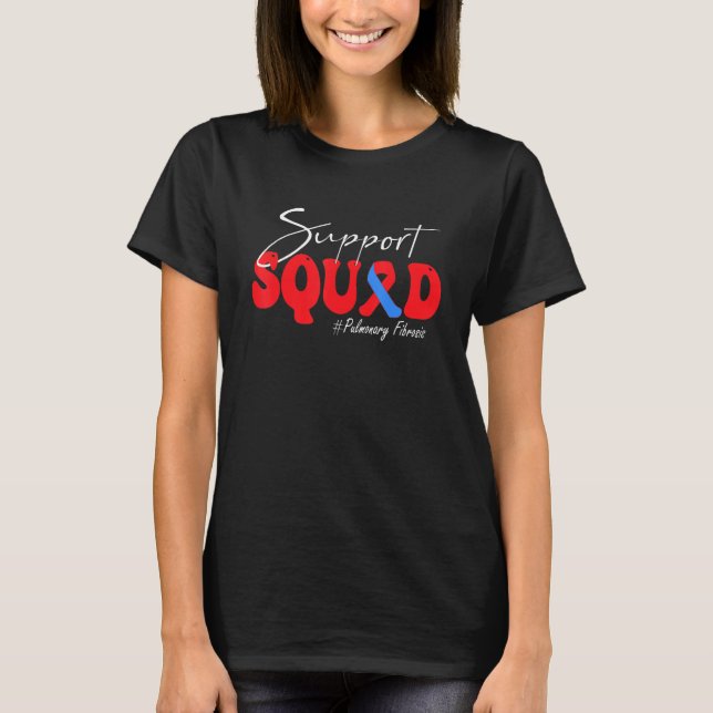 Support Squad Pulmonary Fibrosis Awareness Red & B T-Shirt (Front)