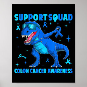 Support squad t-rex dinosaur colon cancer poster