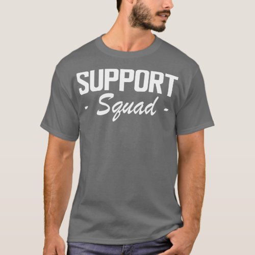 Support Squad w T_Shirt