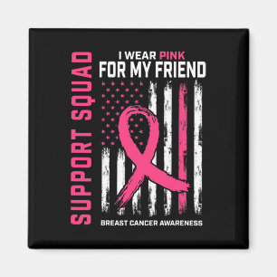 Support Squad Wear Pink Friend Breast Cancer Aware Magnet