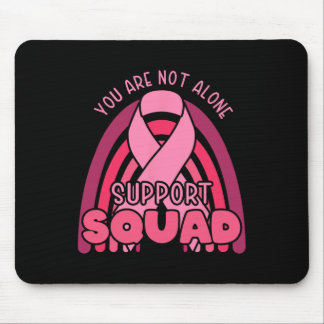 Support Squad You Are Not Alone Breast Cancer Awar Mouse Pad