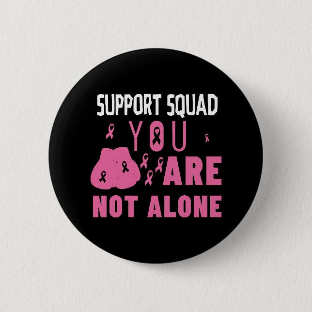 Support Squad You Are Not Alone Button (Front)