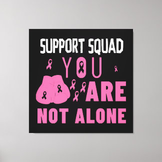 Support Squad You Are Not Alone Canvas Print