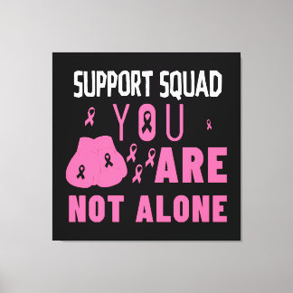 Support Squad You Are Not Alone Canvas Print