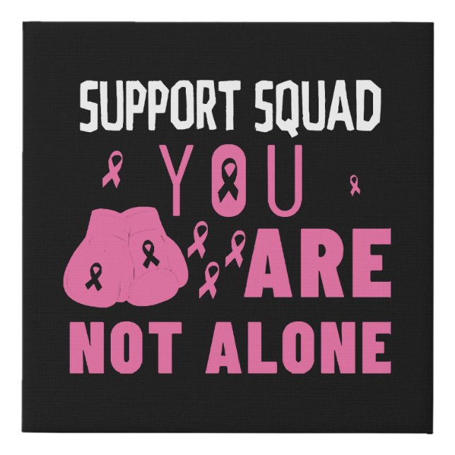 Support Squad You Are Not Alone Faux Canvas Print (Front)