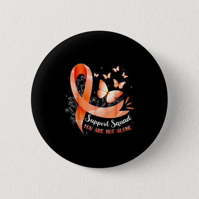 Support Squad You Are Not Alone Leukemia Awarenes  Button (Front)