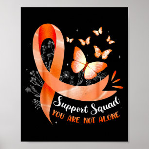 Support Squad You Are Not Alone Leukemia Awarenes Poster