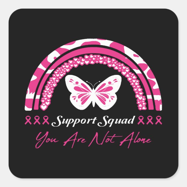 Support Squad You Are Not Alone Square Sticker (Front)
