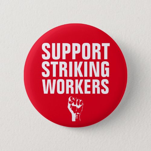 Support Striking Workers Button