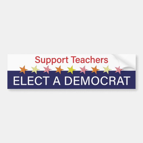Support Teachers Elect a Democrat Bumper Sticker