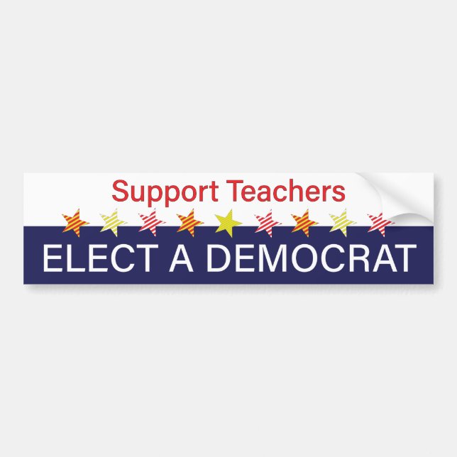 Support Teachers; Elect a Democrat Bumper Sticker (Front)
