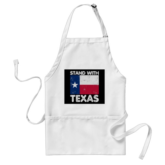 Support Texas I Stand With Texas Texan Flag Adult Apron (Front)