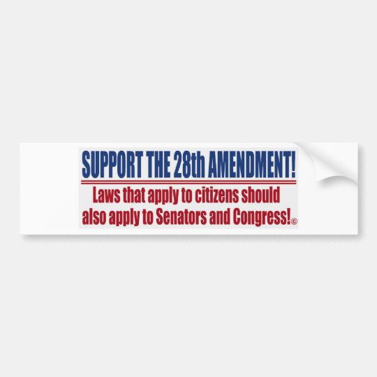 Support the 28th Amendment Bumper Sticker | Zazzle.com