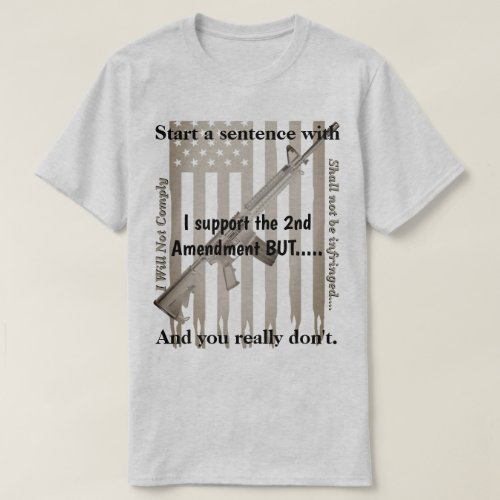 Support The 2nd Amendment Shall Not Be Infringed  T_Shirt